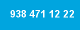 938 471 12 22